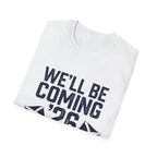 We'll Be Coming '26 Tee