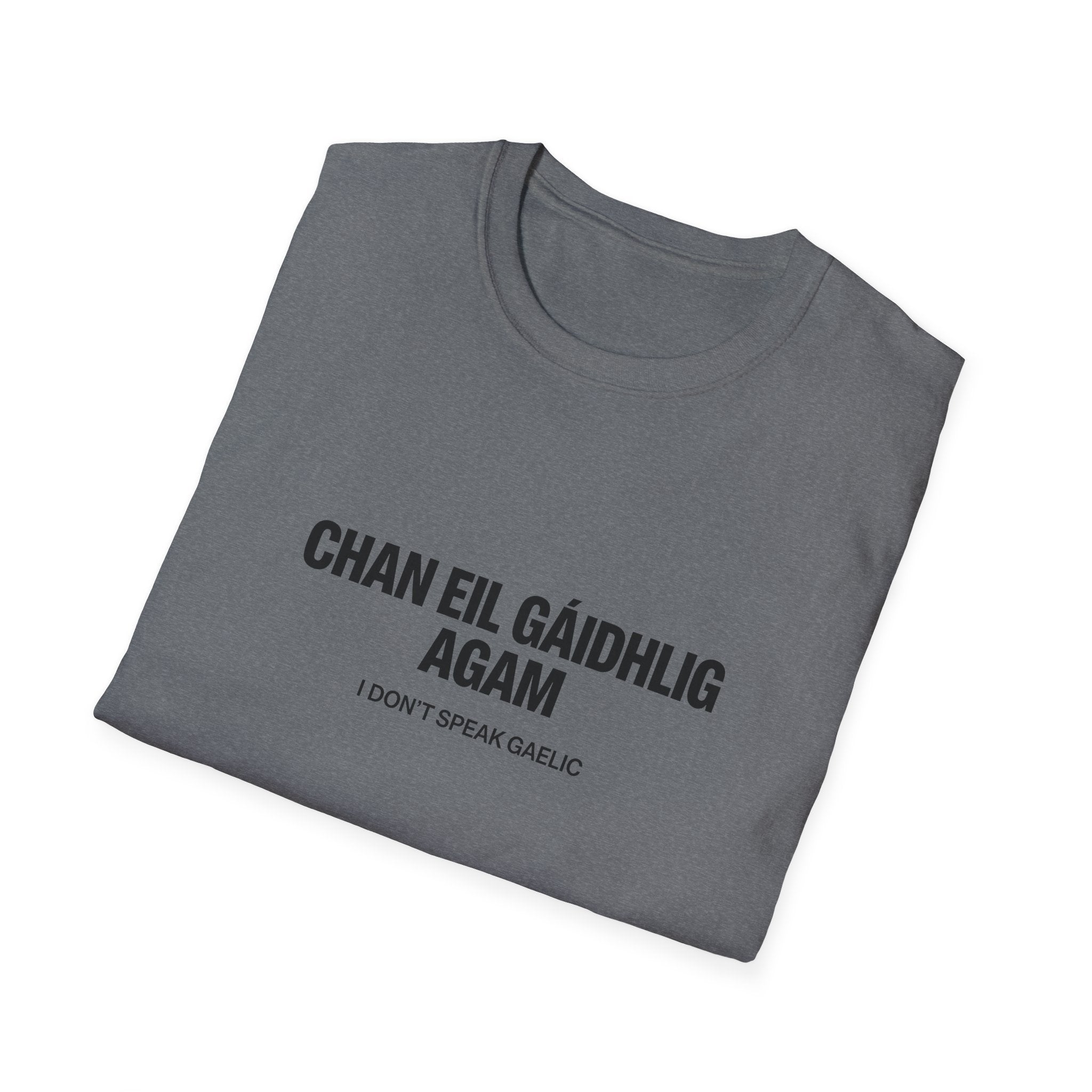 Chan Eil Gàidhlig Agam - I Don't Speak Gaelic Tee
