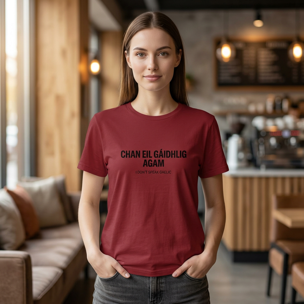 Chan Eil Gàidhlig Agam - I Don't Speak Gaelic Tee