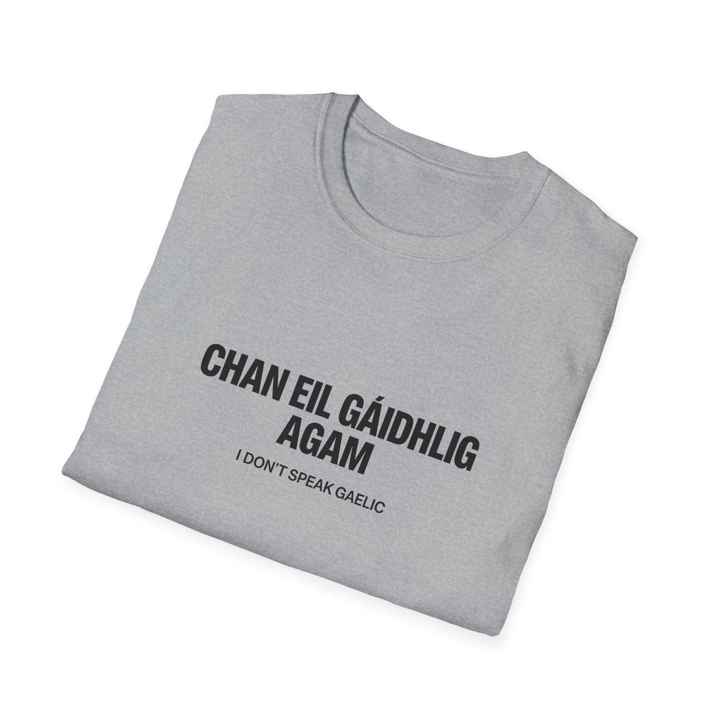 Chan Eil Gàidhlig Agam - I Don't Speak Gaelic Tee