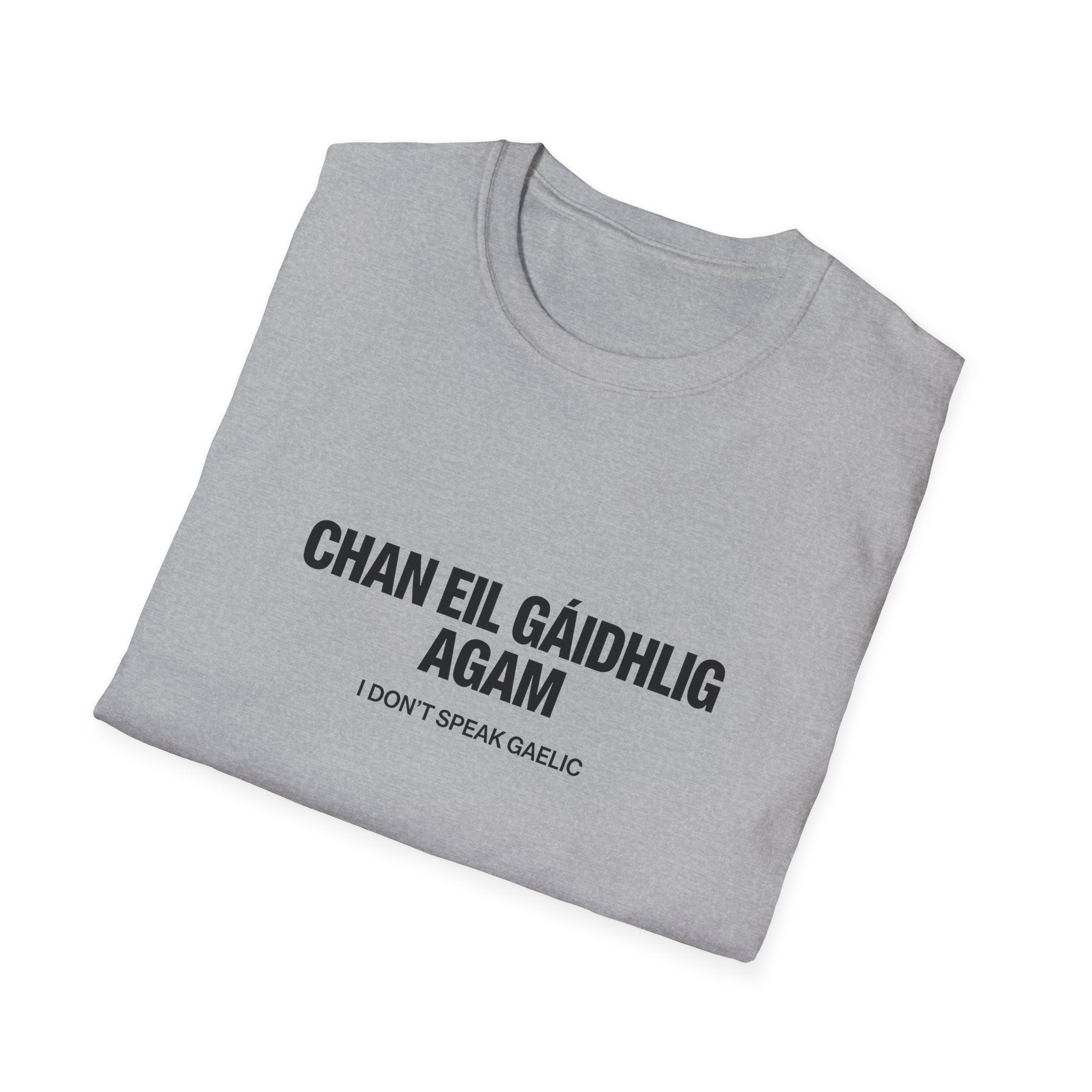Chan Eil Gàidhlig Agam - I Don't Speak Gaelic Tee