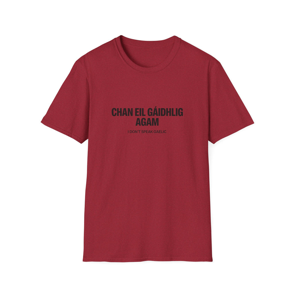 Chan Eil Gàidhlig Agam - I Don't Speak Gaelic Tee