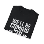 We'll Be Coming '26 Tee