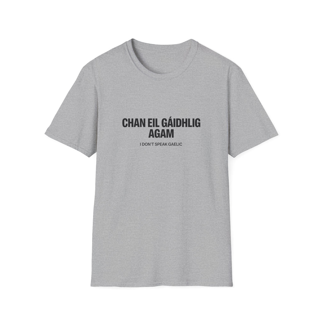 Chan Eil Gàidhlig Agam - I Don't Speak Gaelic Tee