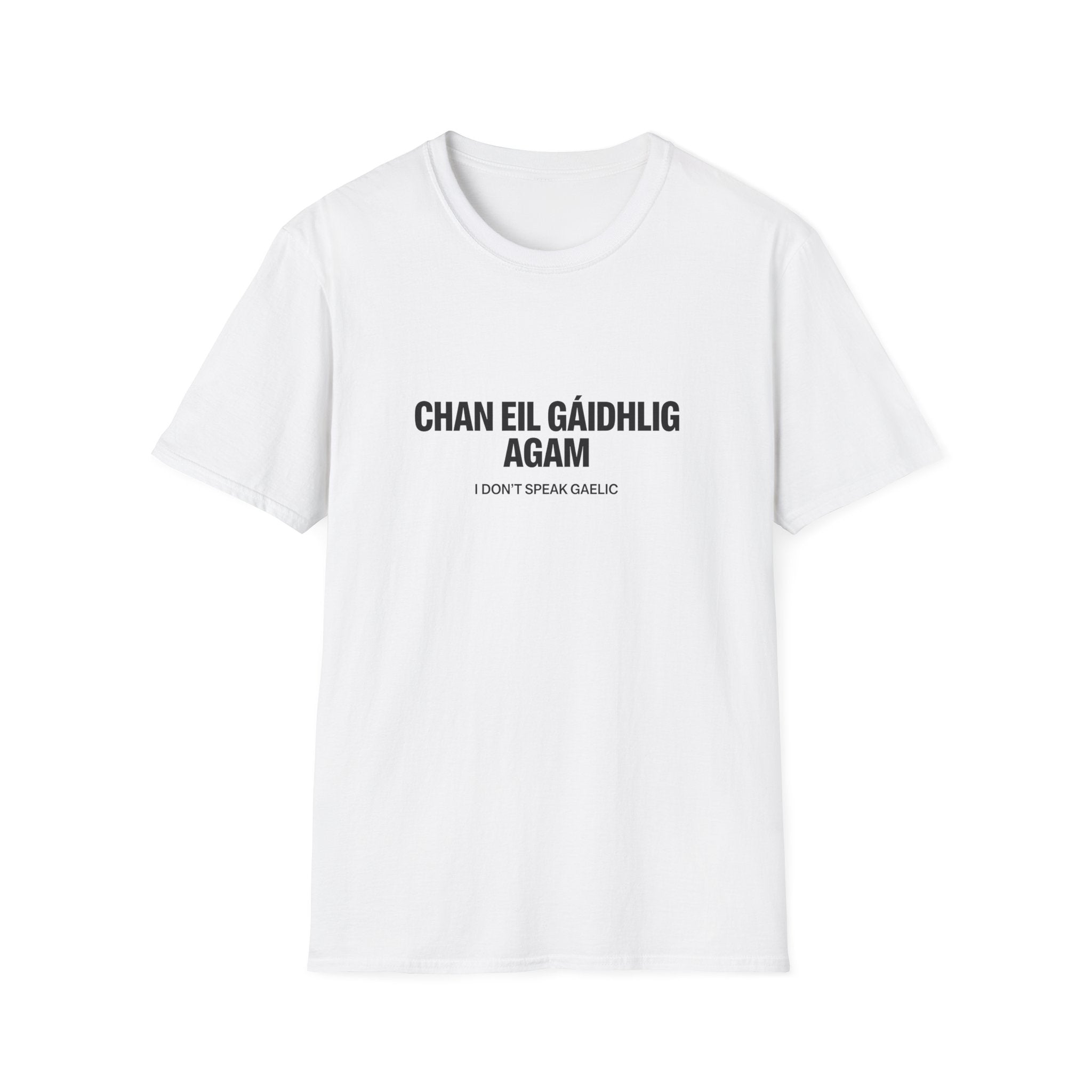 Chan Eil Gàidhlig Agam - I Don't Speak Gaelic Tee